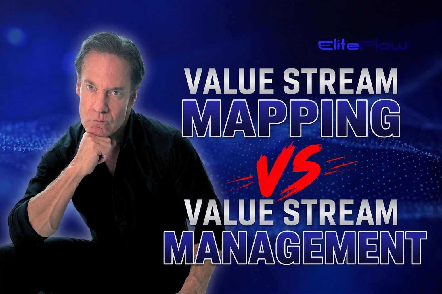 Value Stream Mapping vs Value Stream Management