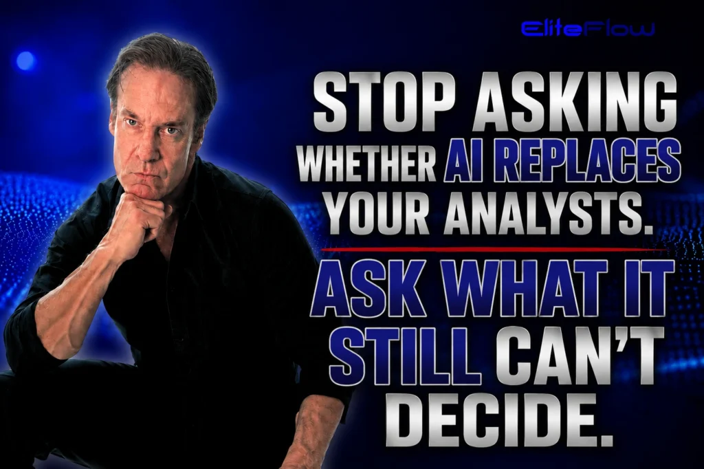 Stop Asking Whether AI Replaces Your Analysts. Ask What It Still Cant Decide